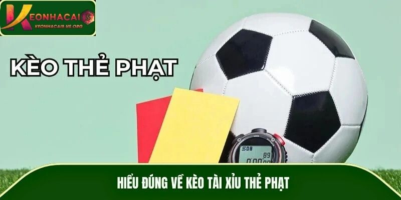 Hiểu đúng về kèo tài xỉu thẻ phạt