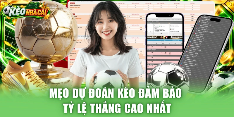 Mẹo dự đoán kèo đảm bảo tỷ lệ thắng cao nhất